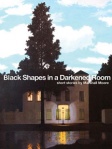 Black Shapes in a Darkened Room