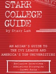 Starr College Guide: An Asian's Guide to the Ivy League and America's Top Universities