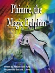 Phinnie the Magic Dolphin